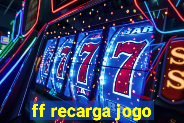 ff recarga jogo